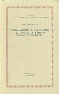 L' insegnamento della pedagogia nell'università di Padova durante il XIX secolo - Francesco De Vivo - 5