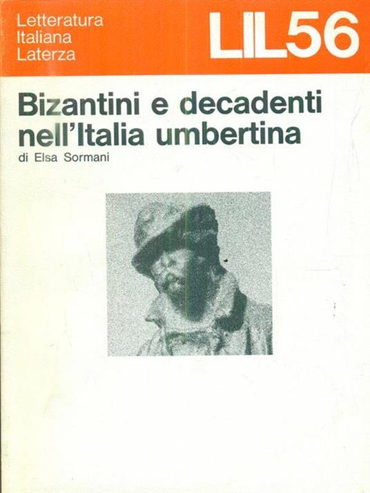 Bizantini e decadenti nell'Italia umbertina - Elsa Sormani - copertina