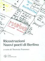 Ricostruzioni. Nuovi poeti di Berlino. Testo tedesco a fronte