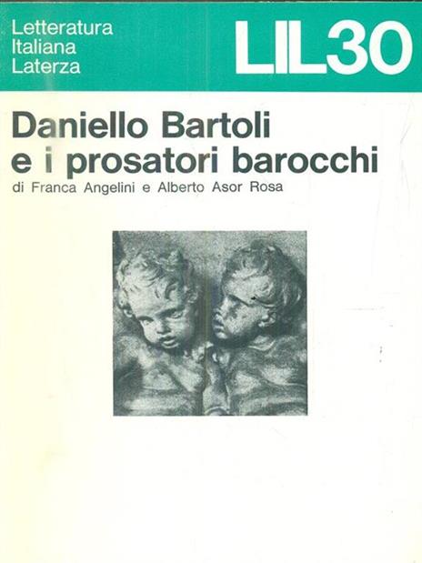 Daniello Bartoli e i prosatori barocchi - Franca Angelini,Alberto Asor Rosa - 3