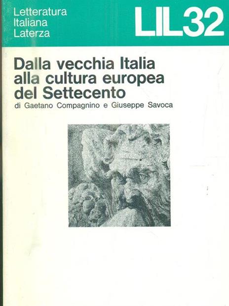 Dalla vecchia Italia alla cultura europea del Settecento - Gaetano Compagnino,Giuseppe Savoca - 2