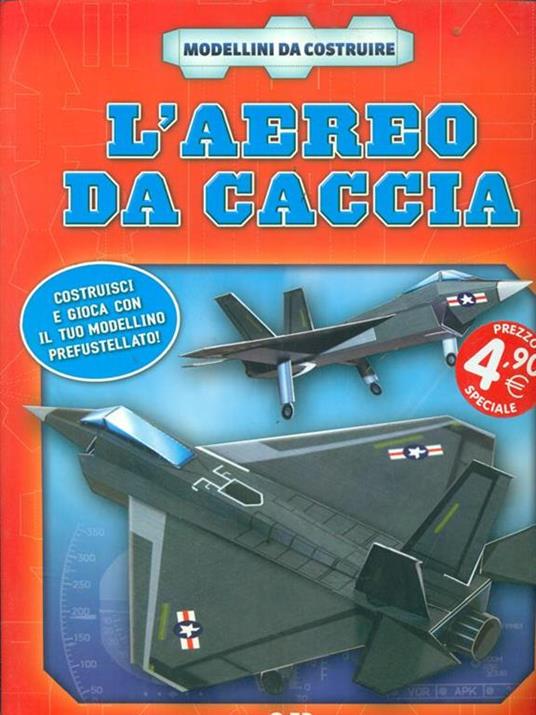 L'AEREO DA CACCIA MODELLINI DA COSTRUIRE