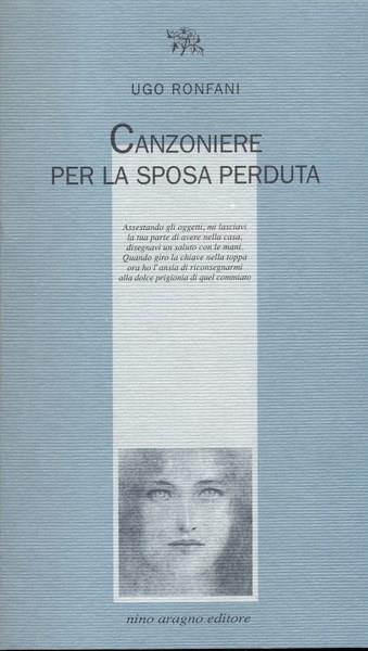 Canzoniere per la sposa perduta - Ugo Ronfani - copertina