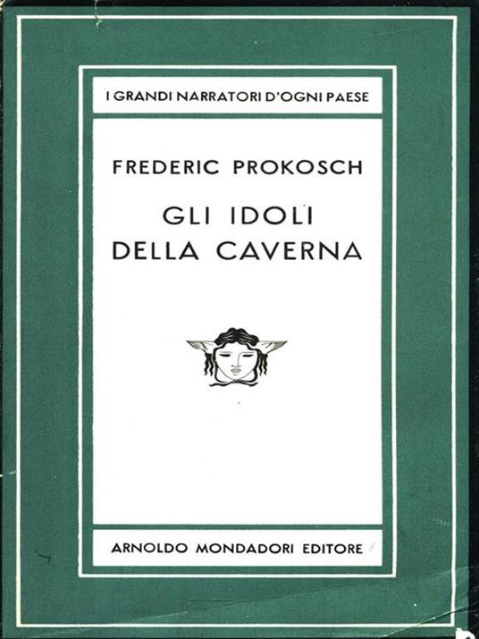 Gli idoli della caverna - Frederic Prokosch - copertina