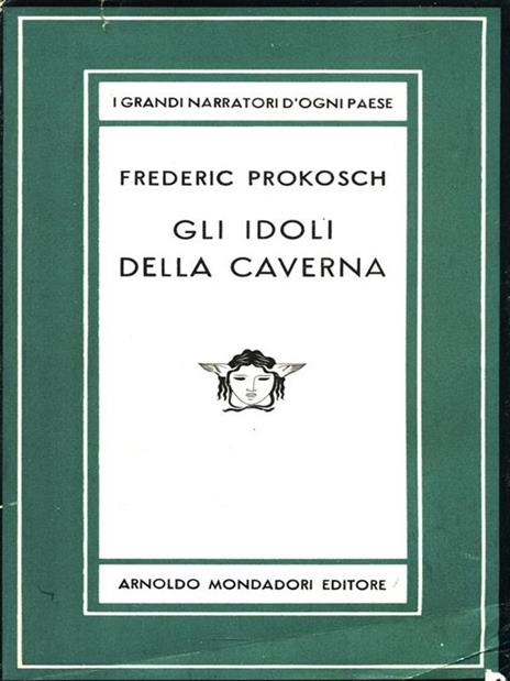 Gli idoli della caverna - Frederic Prokosch - 3