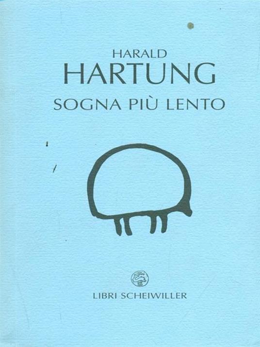 Sogna più lento. Testo tedesco a fronte - Harald Hartung - copertina