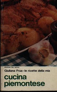 Le ricette della mia cucina piemontese - Giuliana Frua - 5