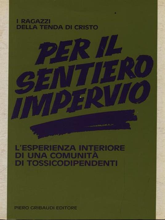 Per il sentiero impervio. L'esperienza interiore di una comunità di tossicodipendenti - copertina