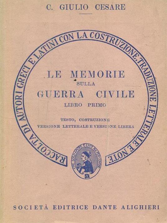 Le memorie sulla guerra civile. Libro primo - G. Giulio Cesare - copertina