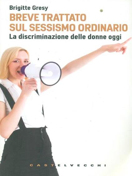 Breve trattato sul sessismo ordinario. La discriminazione delle donne oggi - Brigitte Gresy - copertina