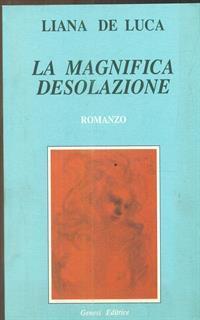 La magnifica desolazione - Liana De Luca - 5