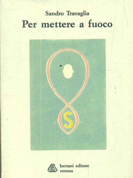 Per mettere a fuoco - Sandro Travaglia - 4