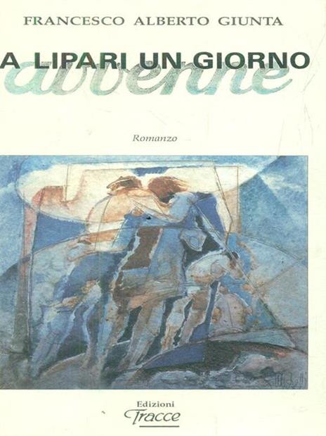 Lipari un giorno avvenne - Francesco Alberto Giunta - 4