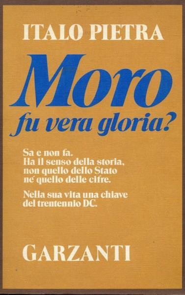 Moro fu vera gloria? - Italo Pietra - 3