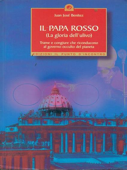 Il papa rosso. La gloria dell'Ulivo - Juan J. Benítez - copertina