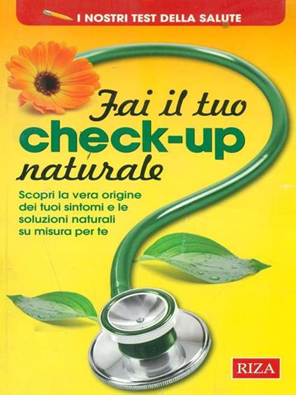 Fai il tuo check-up naturale. Scopri la vera origine dei tuoi sintomi e le soluzioni naturali su misura per te - M. Fiorella Coccolo - copertina