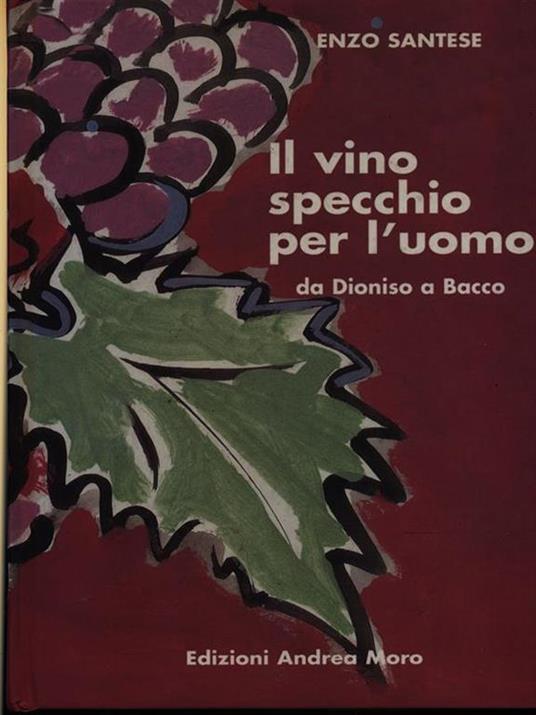 Il vino specchio per l'uomo - Enzo Santese - 3