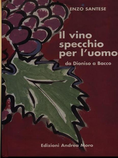 Il vino specchio per l'uomo - Enzo Santese - 2