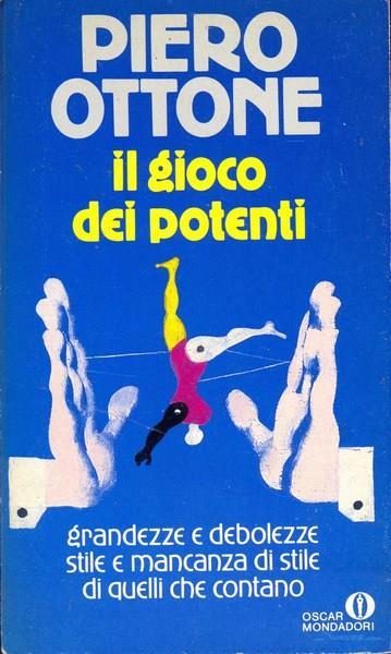 Il gioco dei potenti - Piero Ottone - 4