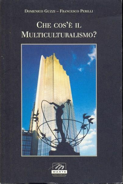 Che cos'è il multiculturalismo? - Domenico Guzzi - copertina