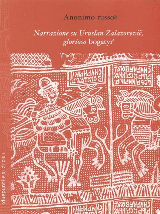 Narrazione su Uruslan Zalazorevic, glorioso bogatyr' - Anonimo russo - copertina