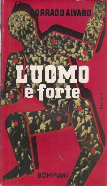 L' uomo è forte - Corrado Alvaro - 2