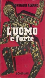 L' uomo è forte