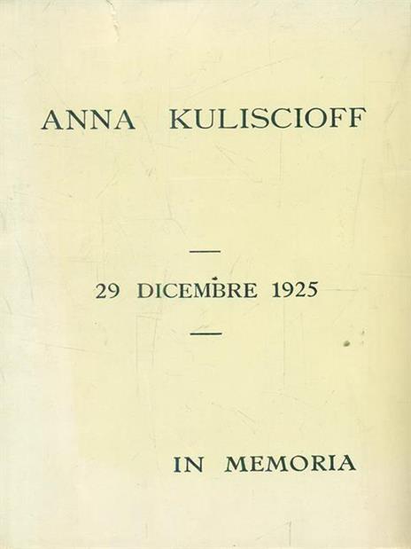 Anna Kuliscioff. 29 dicembre 1925. In memoria - 4