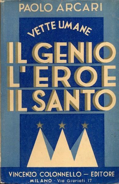 Vette umane. Il genio l'eroe e il santo - Paolo Arcari - copertina