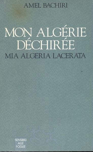 Mon Algerie dechiree. Mia Algeria lacerata - copertina