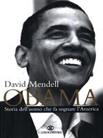 Obama. Storia dell'uomo che fa sognare l'America