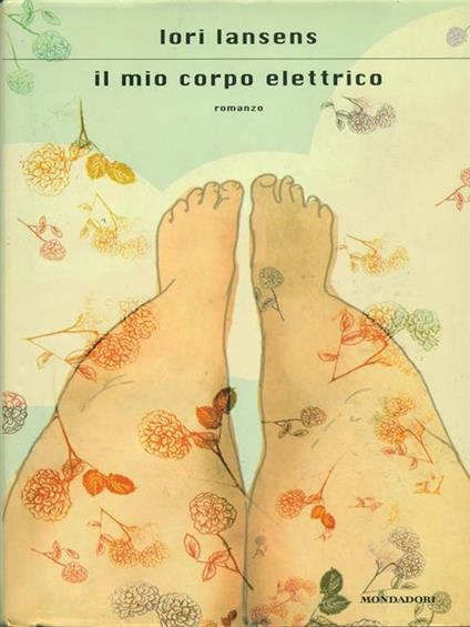 Il mio corpo elettrico - Lori Lansens - copertina