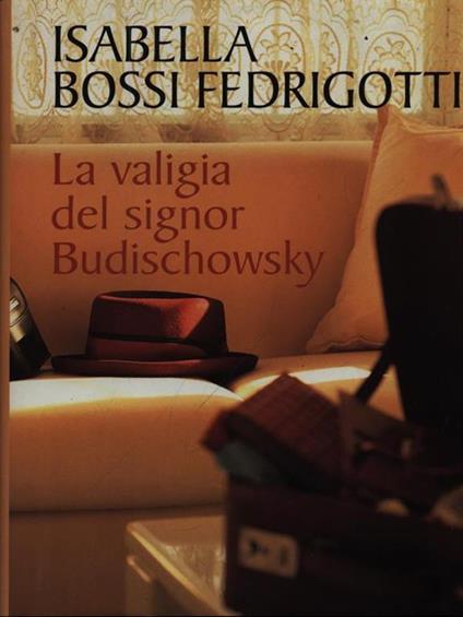 La valigia del signor Budischowsky - Isabella Bossi Fedrigotti - copertina