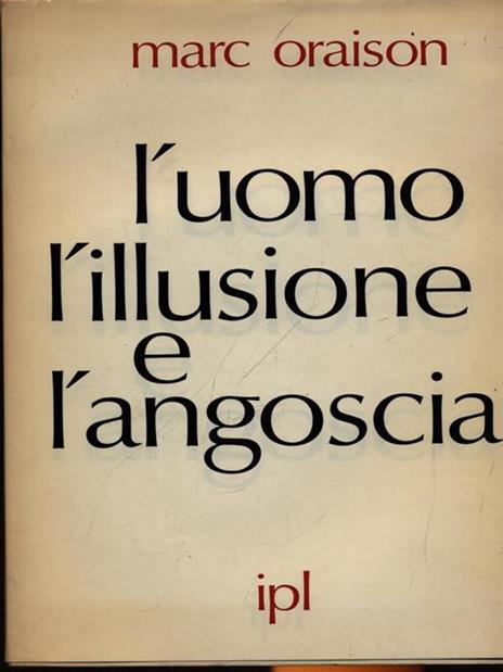 L' uomo l'illusione e l'angoscia - Marc Oraison - copertina