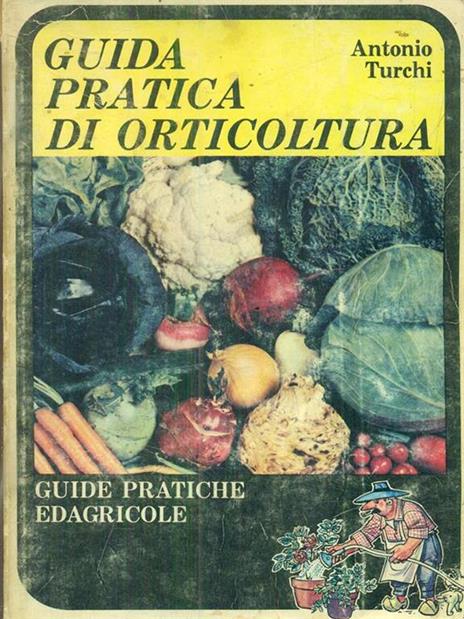 Guida pratica di Orticoltura - Antonio Turchi - copertina