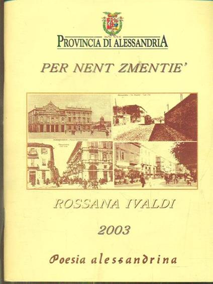 Per Nent Zmentiè. Poesia Alessandrina - Rossana Ivaldi - copertina