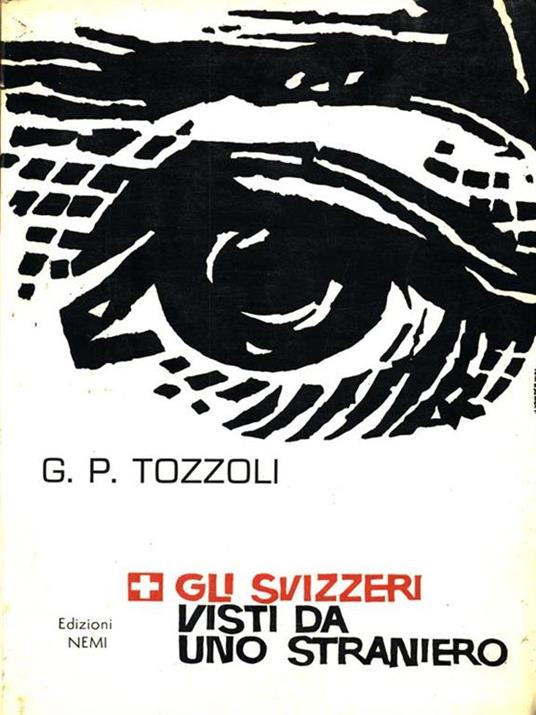 Gli svizzeri visti da vicino - G. Paolo Tozzoli - 4