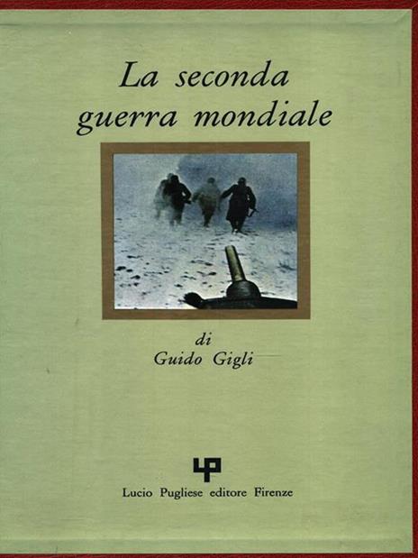 La seconda guerra mondiale. 3 Volumi - Guido Gigli - copertina