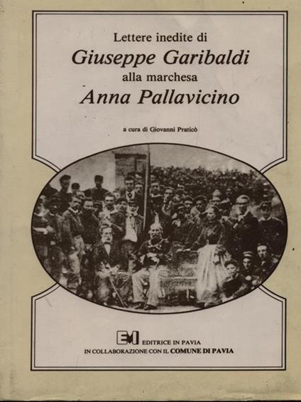 Lettere inedite di Giuseppe Garibaldi alla marchesa Anna Pallavicino - Giovanni Praticò - copertina
