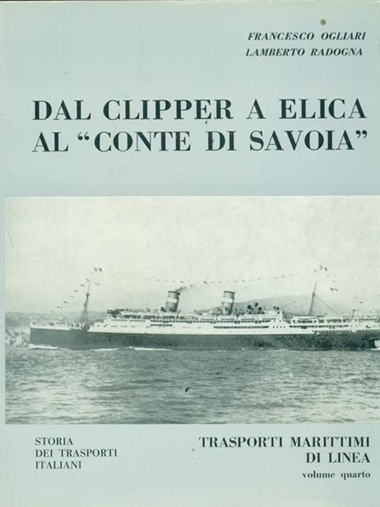 Dal clipper a elica al "Conte di Savoia" Volume quarto - Francesco Ogliari - 4