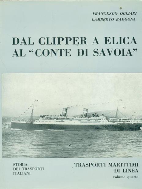 Dal clipper a elica al "Conte di Savoia" Volume quarto - Francesco Ogliari - copertina