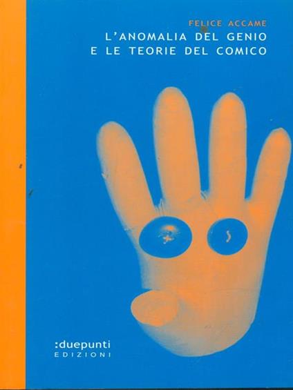 L' anomalia del genio e le teorie del comico - Felice Accame - copertina