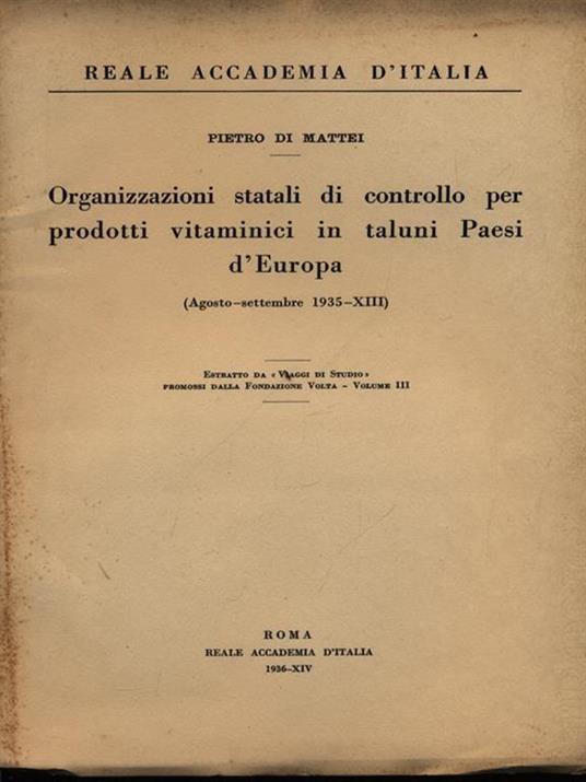 Organizzazioni statali di controllo per prodotti vitaminici di taluni paesi d'Europa. Estratto - Pietro Di Mattei - copertina