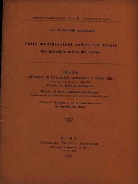 Sulle modificazioni subite nel fegato dal principio attivo del curare - Estratto - M. Albanese - 2