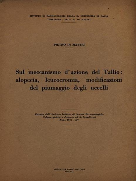 Sul meccanismo d'azione del Tallio: alopecia, leucocromia, modificazioni piumaggio degli uccelli - Estratto - Pietro Di Mattei - 4