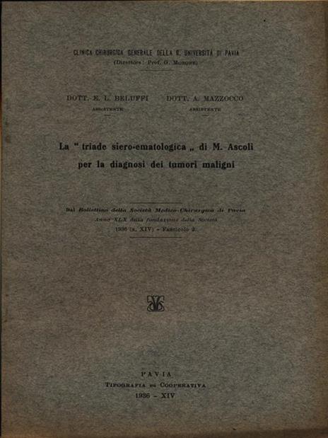 La triade siero-ematologica di M.Ascoli per la diagnosi dei tumori maligni. Estratto - L. Beluffi,A. Mazzocco - copertina