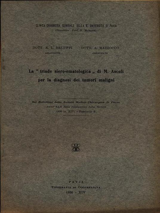 La triade siero-ematologica di M.Ascoli per la diagnosi dei tumori maligni. Estratto - L. Beluffi,A. Mazzocco - copertina