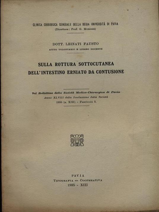 Sulla rottura sottocutanea dell'intestino erniato da contusione. Estratto - Fausto Leinati - 3