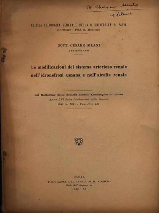 Le modificazioni del sistema arterioso renale nell'idronefrosi umana e nell'atrofia renale. Estratto - Cesare Silani - 3