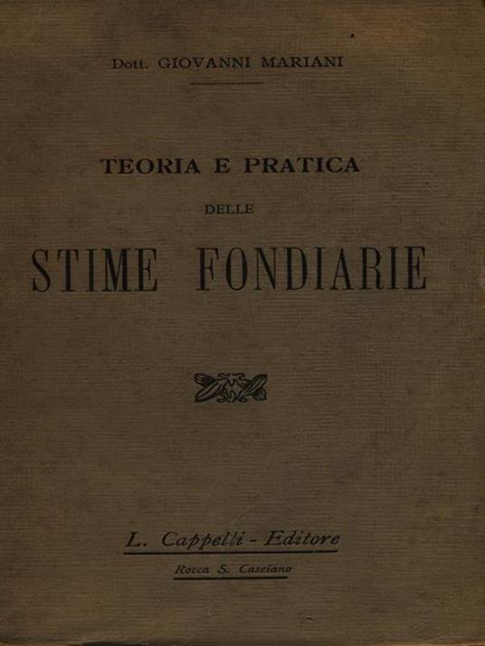 Teoria e pratica delle stime fondiarie - Giovanni Mariani - 2